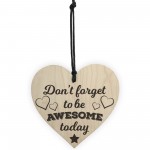 Don't Forget To Be Awesome Novelty Wooden Hanging Heart