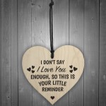 Reminder I Love You Wooden Hanging Heart Plaque