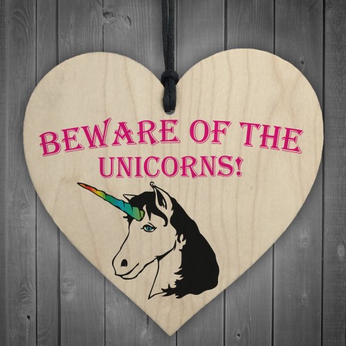 Beware Of The Unicorns Novelty Wooden Hanging Heart Plaque