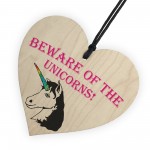 Beware Of The Unicorns Novelty Wooden Hanging Heart Plaque