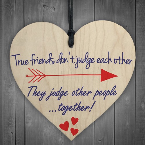 True Friends Judge Togther Novelty Wooden Hanging Heart Plaque