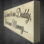 Last Chance To Run Daddy Novelty Wooden Freestanding Plaque