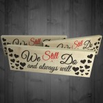 We Still Do Always Will Wooden Freestanding Plaque Sign