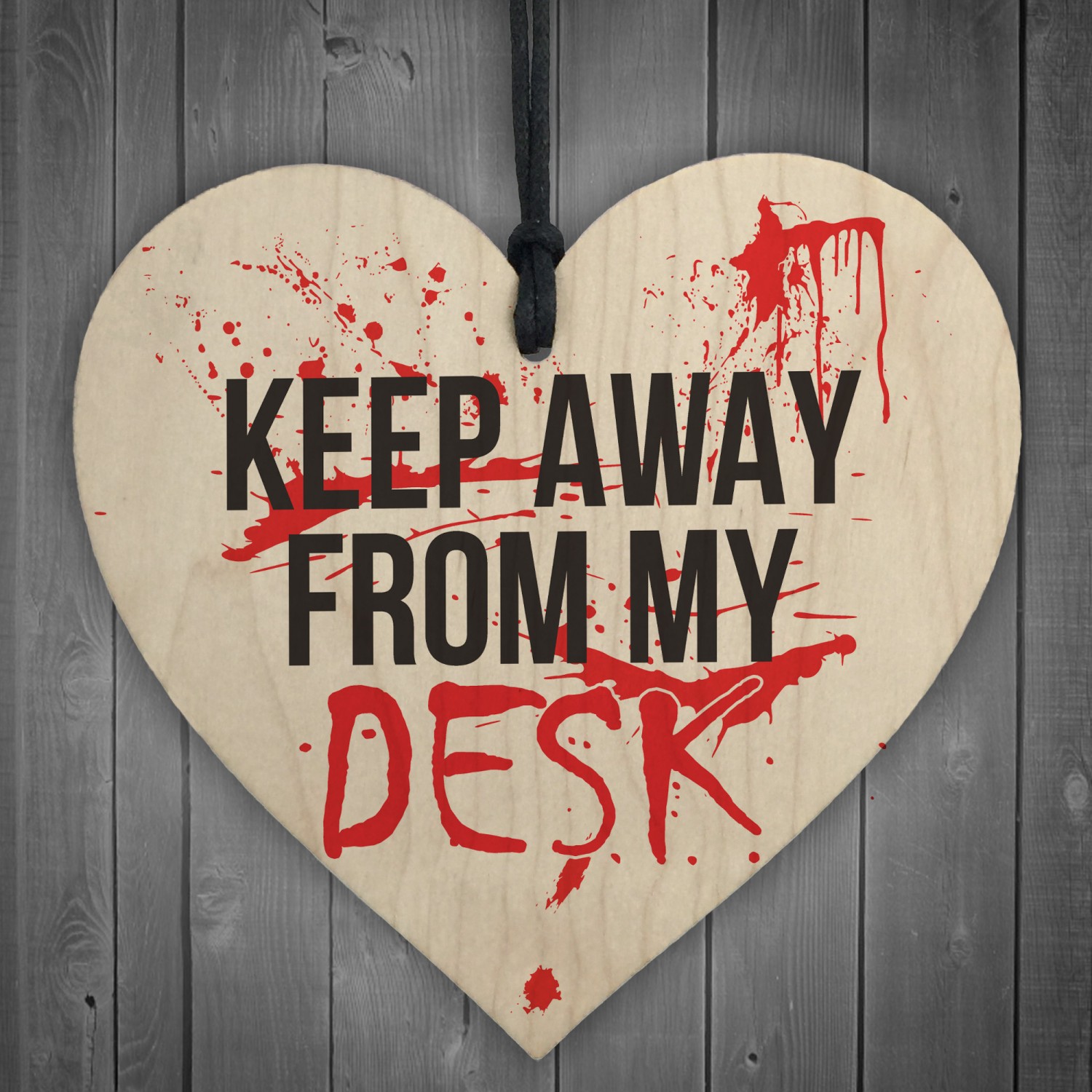 Keep Away From My Desk Novelty Wooden Hanging Heart Plaque