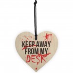 Keep Away From My Desk Novelty Wooden Hanging Heart Plaque
