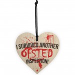 I Survived Ofsted Inspection Novelty Wooden Hanging Heart Plaque