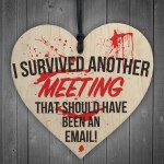 I Suvived Another Meeting Novelty Wooden Hanging Heart Plaque