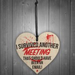 I Suvived Another Meeting Novelty Wooden Hanging Heart Plaque