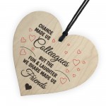 Colleagues Fun and Laughter Novelty Wooden Hanging Heart Sign