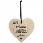 Cousins Fun Laughter Wooden Hanging Heart Plaque Sign