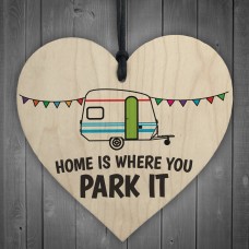 Home Is Where You Park It Novelty Wooden Heart Plaque