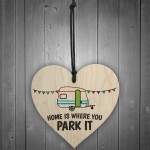 Home Is Where You Park It Novelty Wooden Heart Plaque