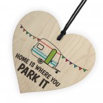 Home Is Where You Park It Novelty Wooden Heart Plaque