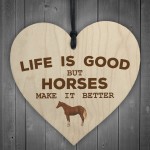 Horses Make Life Better Wooden Hanging Heart Plaque