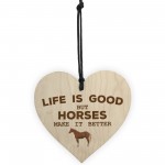 Horses Make Life Better Wooden Hanging Heart Plaque
