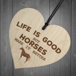Horses Make Life Better Wooden Hanging Heart Plaque