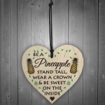 Be A Pineapple Novelty Wooden Hanging Heart Plaque Sign