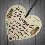 Be A Pineapple Novelty Wooden Hanging Heart Plaque Sign