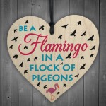 Be A Flamingo Novelty Wooden Hanging Heart Plaque Gift Sign