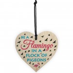 Be A Flamingo Novelty Wooden Hanging Heart Plaque Gift Sign