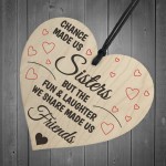 Chance Made Us Sisters Novelty Wooden Hanging Heart Plaque