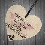 Daughter You're My Whole World Wooden Hanging Heart Plaque