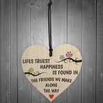 Happiness Found In friends Along The Way Wooden Hanging Heart