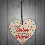 Always My Sister Forever My Friend Wooden Hanging Heart Gift