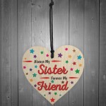 Always My Sister Forever My Friend Wooden Hanging Heart Gift