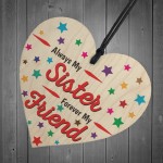 Always My Sister Forever My Friend Wooden Hanging Heart Gift