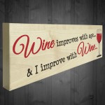 Wine Improves With Age & I Improve With Wine Freestanding Plaque