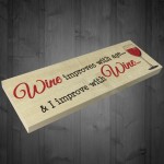 Wine Improves With Age & I Improve With Wine Freestanding Plaque