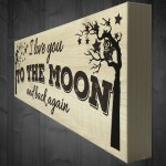 I Love You To The Moon And Back Again Freestanding Plaque
