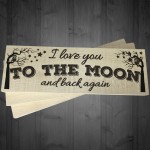 I Love You To The Moon And Back Again Freestanding Plaque