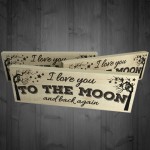 I Love You To The Moon And Back Again Freestanding Plaque