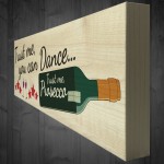 Trust Me You Can Dance Trust Me Prosecco Fresstanding Plaque