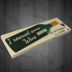 I Rescued Some Wine Freestanding Novelty Gift Plaque