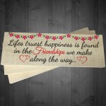 Happiness is Found in Friends Along The Way Freestanding Plaque