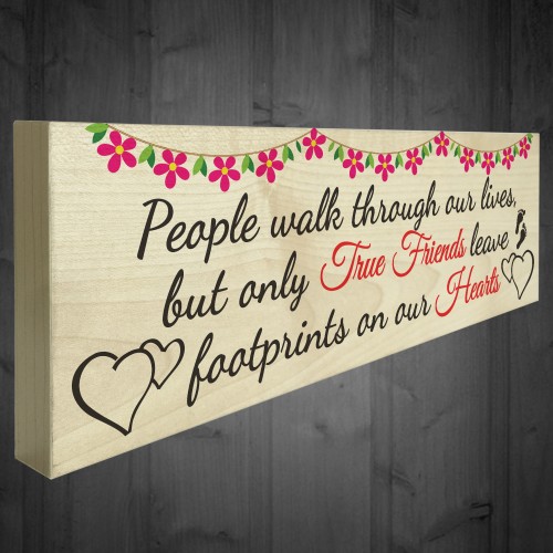 True Friends Leave Footprints On Our Hearts Freestanding Plaque