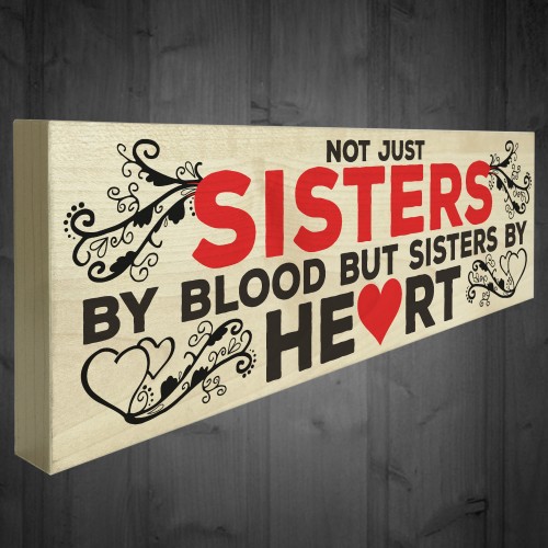 Not Sisters By Blood But Sisters By Heart Freestanding Plaque