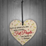 Fat People Harder To Kidnap Novelty Wooden Hanging Heart