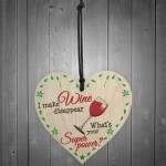 I Make Wine Disappear Whats Your Power Wooden Hanging Heart