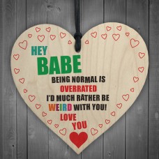 Being Weird With You Novelty Wooden Hanging Heart Plaque