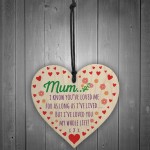 Mum Loved You My Whole Life Wooden Hanging Heart Plaque