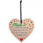 Mum Loved You My Whole Life Wooden Hanging Heart Plaque