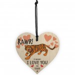 Rawr I Love You Novelty Wooden Hanging Heart Gift Sign