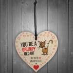 You're My Grumpy Old Git Novelty Wooden Hanging Heart 