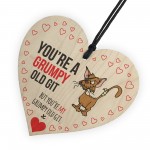 You're My Grumpy Old Git Novelty Wooden Hanging Heart 