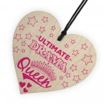 Ultimate Drama Queen Novelty Wooden Hanging Heart Plaque