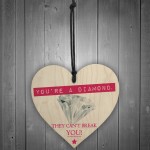 You're A Diamond Wooden Hanging Heart Plaque Friendship Gift